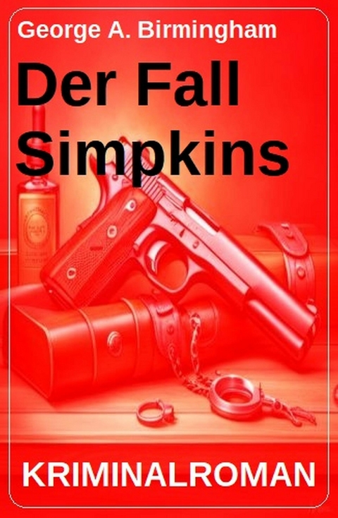 Der Fall Simpkins: Kriminalroman -  George A. Birmingham