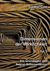 Dimensionen der Wirklichkeit – Teil 3 - Günther Gold