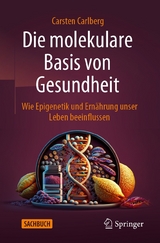 Die molekulare Basis von Gesundheit - Carsten Carlberg