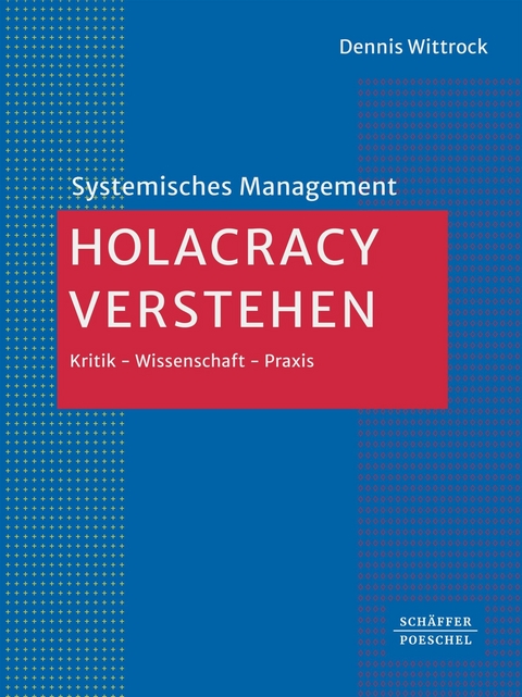 Holacracy verstehen -  Dennis Wittrock