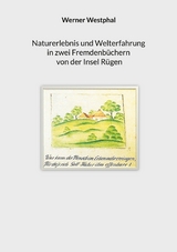 Naturerlebnis und Welterfahrung in zwei Fremdenbüchern von der Insel Rügen - Werner Westphal