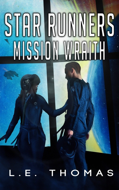 Star Runners: Mission Wraith -  L.E. Thomas