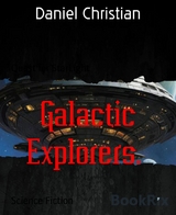 Galactic Explorers. - Daniel Christian