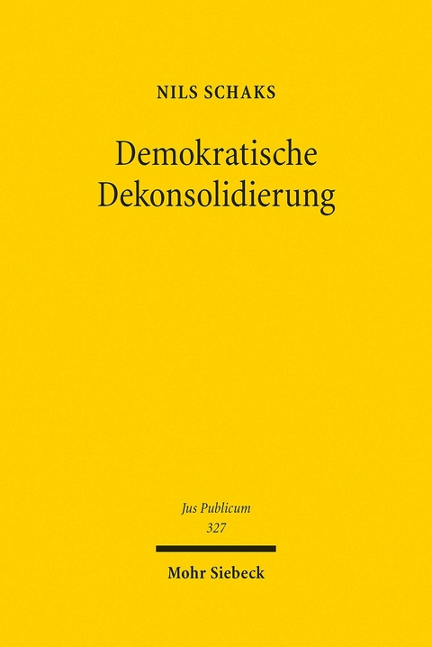 Demokratische Dekonsolidierung -  Nils Schaks