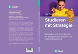 Studieren mit Strategie (Bachelor, Masterarbeit, Hausarbeit, Seminararbeit) - Für Schüler und Studenten mit Perspektive -  1a-Studi GmbH