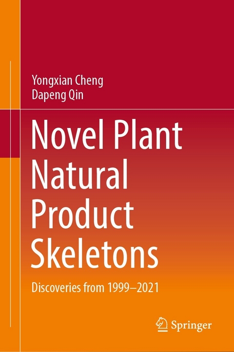 Novel Plant Natural Product Skeletons -  Yongxian Cheng,  Dapeng Qin