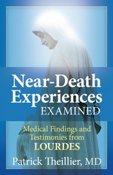 Near-Death Experiences Examined -  Patrick Theillier