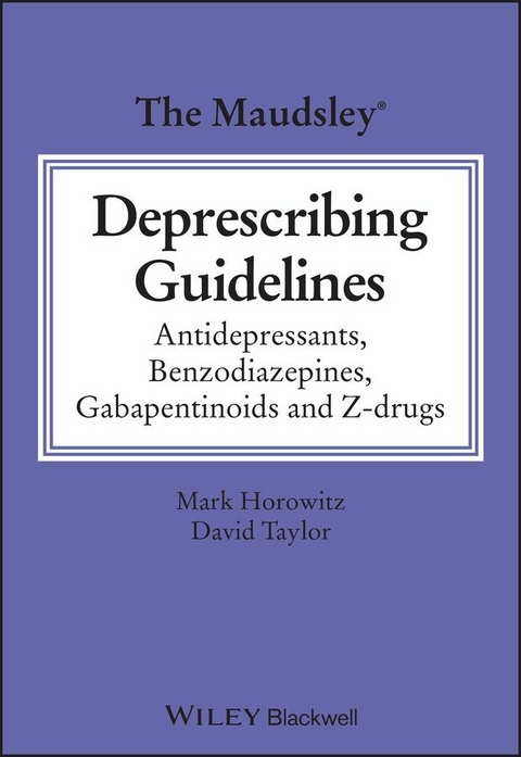 The Maudsley Guidelines for De-prescribing - David M. Taylor, Mark Horowitz