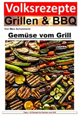 Volksrezepte Grillen und BBQ - Gemüse vom Grill - Marc Schommertz