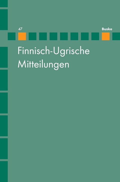 Finnisch-Ugrische Mitteilungen Band 47 - 