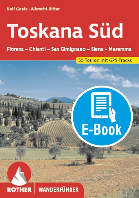 Toskana Süd (E-Book) -  Rolf Goetz,  Albrecht Ritter