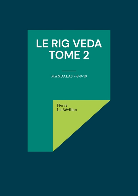 Le Rig Veda - Tome 2 - Hervé Le Bévillon