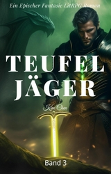 Teufel Jäger: Ein Epischer Fantasie LitRPG Roman (Band 3) - Kim Chen