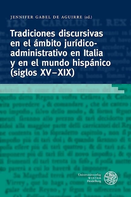 Tradiciones discursivas en el ámbito jurídico-administrativo en Italia y en el mundo hispánico (siglos XV-XIX) -  Jennifer Gabel de Aguirre