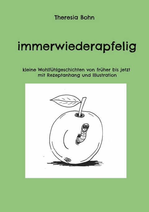 immerwiederapfelig -  Theresia Bohn