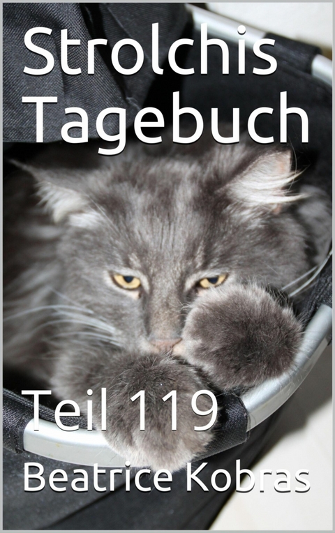 Strolchis Tagebuch - Teil 119 - Beatrice Kobras