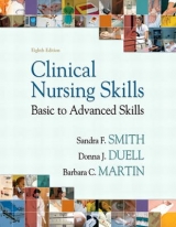 Clinical Nursing Skills - Smith, Sandra F.; Duell, Donna J.; Martin, Barbara C.