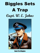 Biggles Sets A Trap - Capt. W.E. Johns