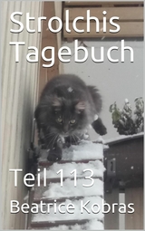 Strolchis Tagebuch - Teil 113 -  Beatrice Kobras