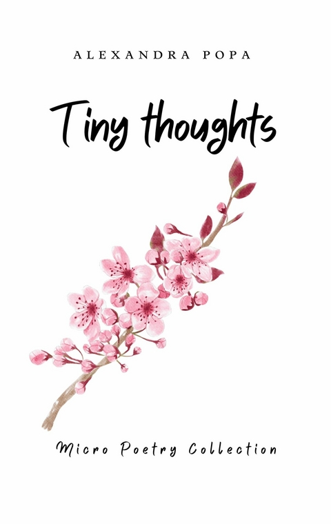 Tiny Thoughts -  Alexandra Popa