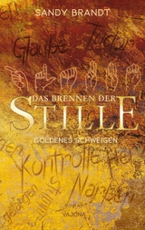 DAS BRENNEN DER STILLE - Goldenes Schweigen (Band 1) -  Sandy Brandt