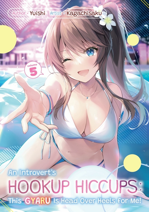 Introvert's Hookup Hiccups: This Gyaru Is Head Over Heels for Me! Volume 5 -  Yuishi