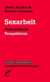 Sexarbeit - Jenny Künkel, Kathrin Schrader