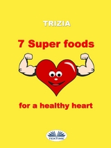 7 Super Foods For A Healthy Heart -  Trizia