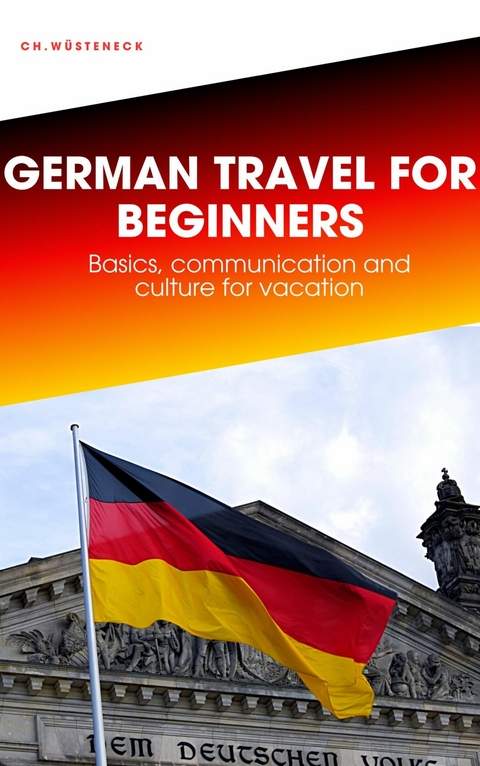 GERMAN TRAVEL FOR BEGINNERS - Ch. Wüsteneck