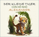 Der kleine Tiger Alexander - Dominik Jung
