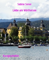 Liebe am Wörthersee - Sabine Sener