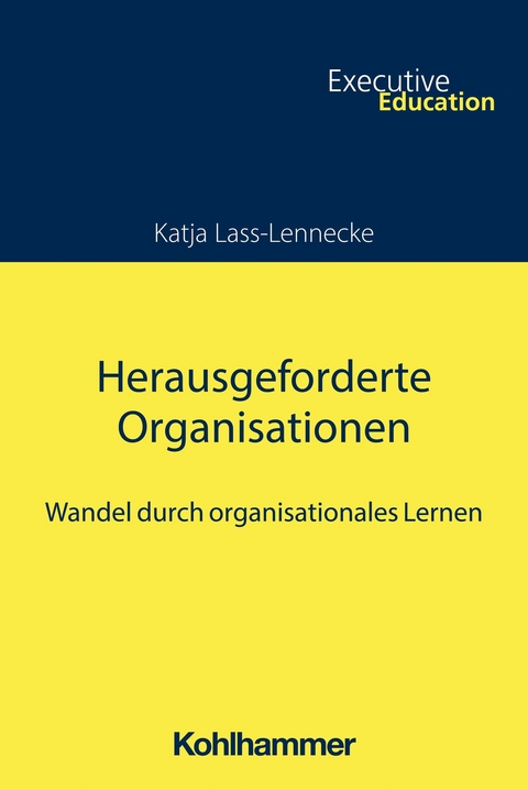 Herausgeforderte Organisationen - Katja Lass-Lennecke