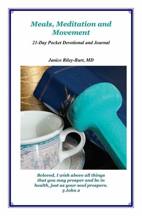 Meals, Meditation and Movement 21-Day Pocket Devotional and Journal -  Janice Riley-Burt