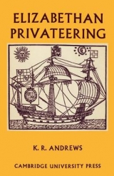 Elizabethan Privateering - Andrews, Kenneth R.