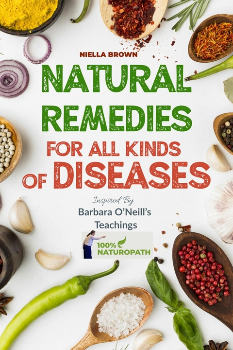 Natural Remedies For All Kinds of Diseases -  Niella Brown