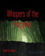 Whispers of the Forgotten - Ted Colias