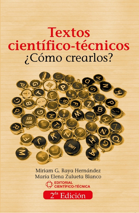 Textos científico-técnicos. ¿Cómo crearlos? - Miriam G Raya Hernández, María Elena Zulueta Blanco