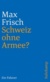 Schweiz ohne Armee? - Max Frisch