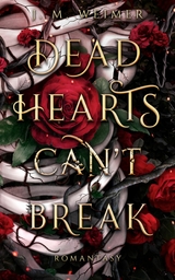 Dead Hearts (Can't) Break - J. M. Weimer