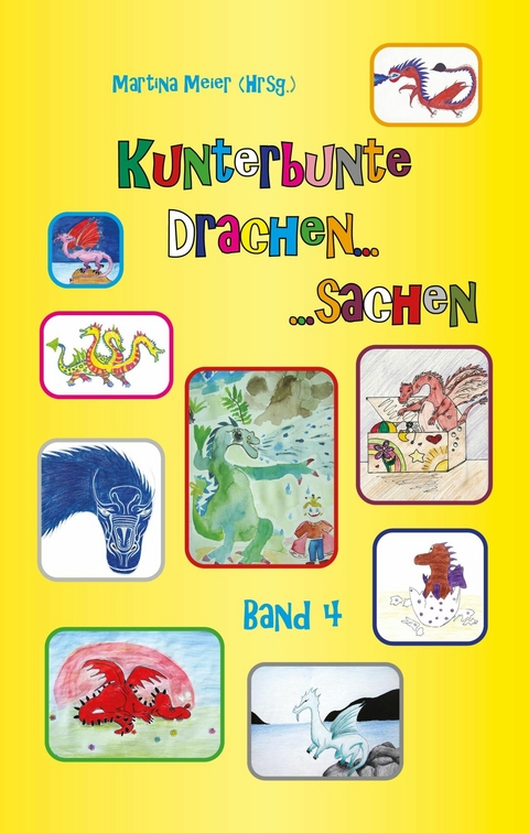 Kunterbunte Drachensachen Band 4 -  Martina Meier (Hrsg.)