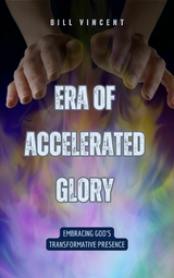 Era of Accelerated Glory -  Bill Vincent