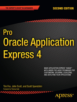 Pro Oracle Application Express 4 - Fox, Tim; Spendolini, Scott; Scott, John
