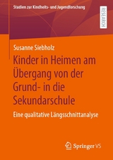 Kinder in Heimen am Übergang von der Grund- in die Sekundarschule - Susanne Siebholz