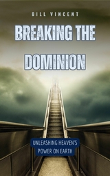 Breaking the Dominion -  Bill Vincent