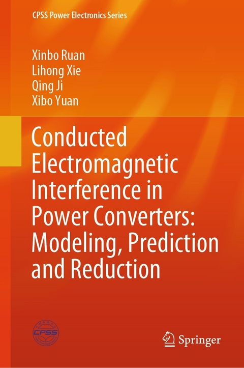 Conducted Electromagnetic Interference in Power Converters: Modeling, Prediction and Reduction -  Qing Ji,  Xinbo Ruan,  Lihong Xie,  Xibo Yuan