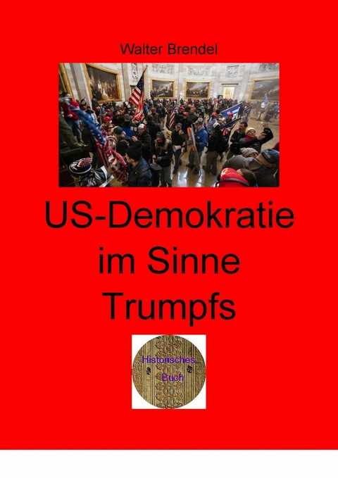 US-Demokratie im Sinne Trumps -  Walter Brendel