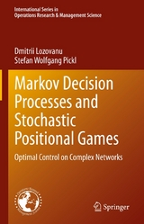 Markov Decision Processes and Stochastic Positional Games -  Dmitrii Lozovanu,  Stefan Wolfgang Pickl