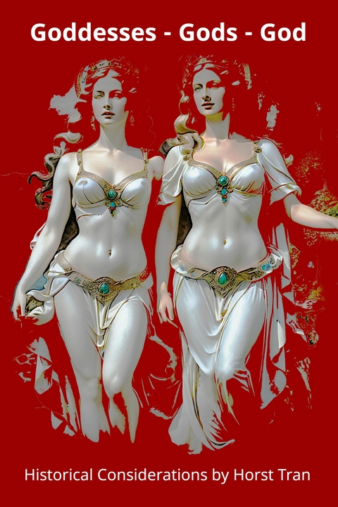 Goddesses - Gods - God -  Horst Tran