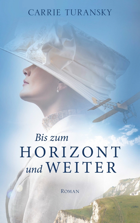 Bis zum Horizont und weiter - Carrie Turansky