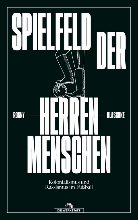 Spielfeld der Herrenmenschen -  Ronny Blaschke